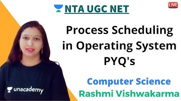 Process Scheduling in Operating System  Computer Science | Unacadmey NTA UGC NET |Rashmi Vishwakarma
