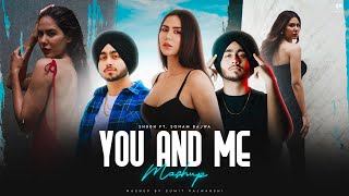 You And Me - Mashup | Shubh ft. Sonam Bajwa| DJ Sumit Rajwanshi | Nain Tere Chain Mere