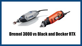 Dremel 3000 vs and Decker RTX - YouTube