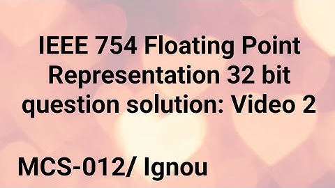 IEEE 754 Floating Point Representation 32 Bit question in Hindi |  IGNOU MCS-012, mcs012