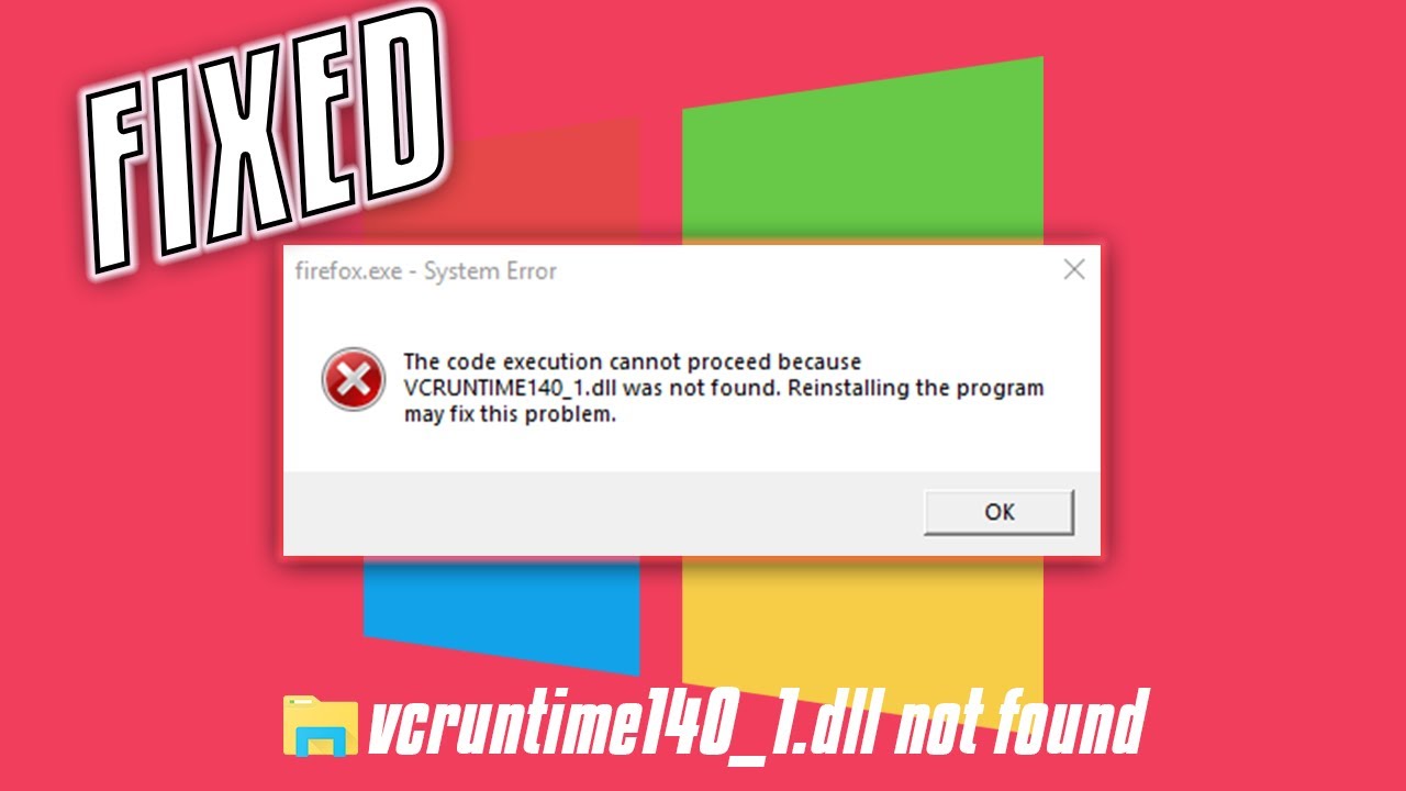 Vcruntime140 1 Dll Was Not Found Fixed Fixes Firefox Blank Pages As Well Youtube