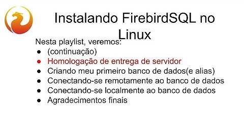 Instalação do FirebirdSQL no Linux (Debian e Redhat) - Homologação