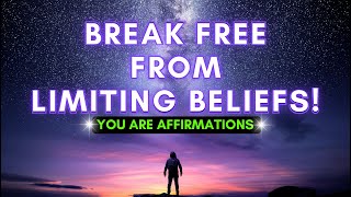 Overcome Limiting Beliefs | YOU ARE Affirmations | Unlock Your Potential