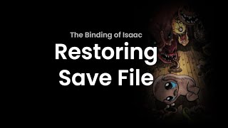 [Video Game] Binding of Isaac - Restore Save File