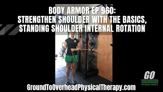 Body Armor EP 960: Strengthen shoulder with the basics, Standing Shoulder Internal Rotation