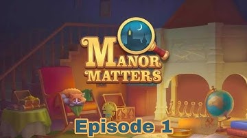 Manor Matters. Gameplay Episode 1. My Gaming Town.