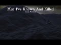 Miniature de la vidéo de la chanson Men I've Known And Killed (2023)