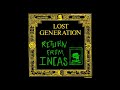 Lost generation  return from incas 1984 full album