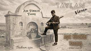 Taylan Viraca - Aşık Yürekler Yanmış ( & )