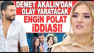 Demet Akalın'ın iddiası ortalığı ayağa kaldırdı! 'Engin Polat, Dilan Polat'ı dövüyordu!'