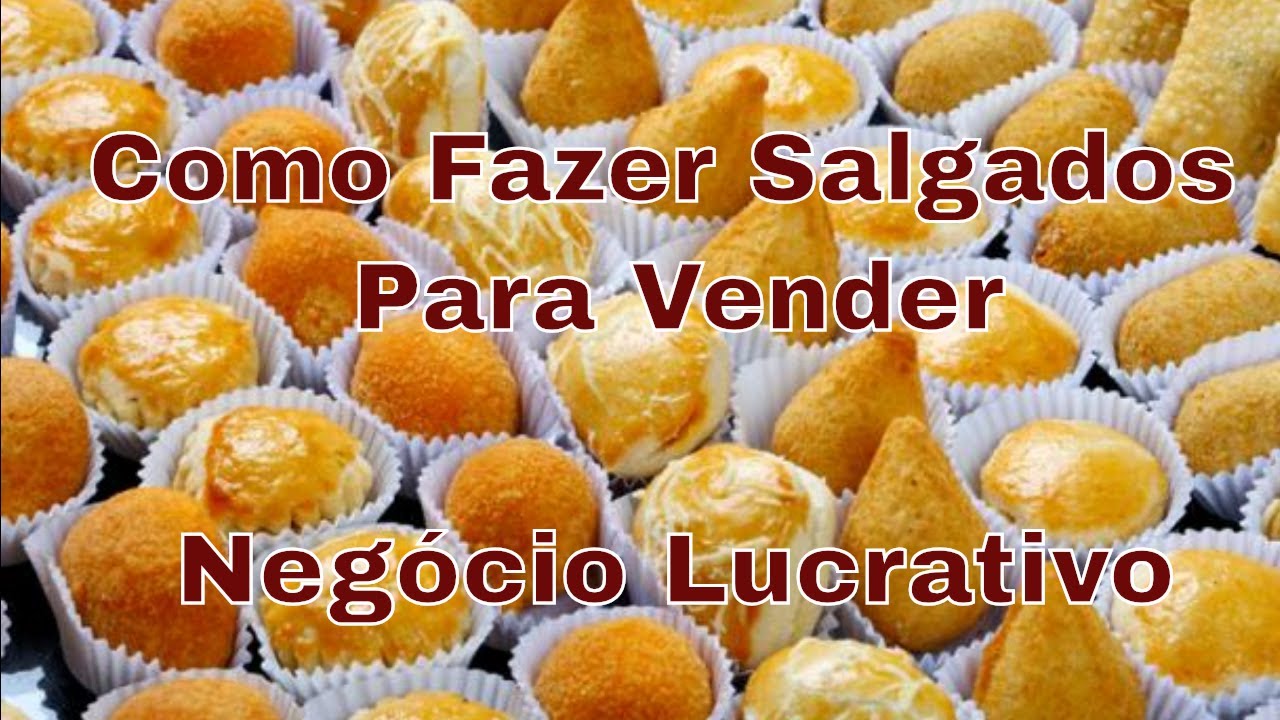 Como Fazer Salgados Para Vender A 1 Real