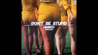 Himiko Kikuchi - Don't Be Stupid (full album)