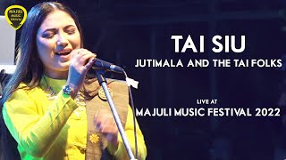 Jutimala And The Tai Folks- Tai Siu (Live at Majuli Music Festival 2022)