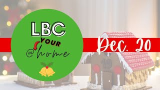 LBC@YOURHome - Dec. 20th