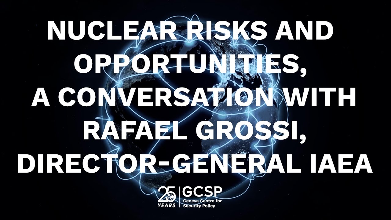 Nuclear Risks and Opportunities: A Conversation with Rafael Grossi