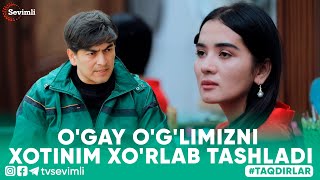 TAQDIRLAR -O'GAY O'G'LIMIZNI XOTINIM XO'RLAB TASHLADI