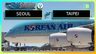 MSFS LIVE:  *MEMBERSHIP GIVEAWAY!* FLYBYWIRE A380 | KOREAN AIR | SEOUL - TAIPEI