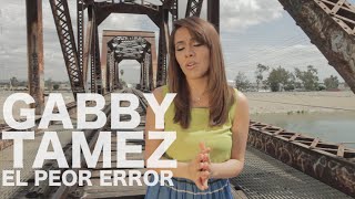 Gabby Tamez - El peor error (Encore Sessions)