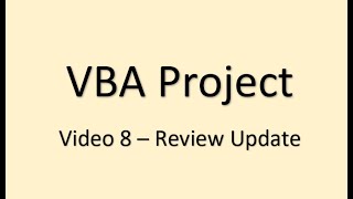 VBA Project Video 8 - Review Update