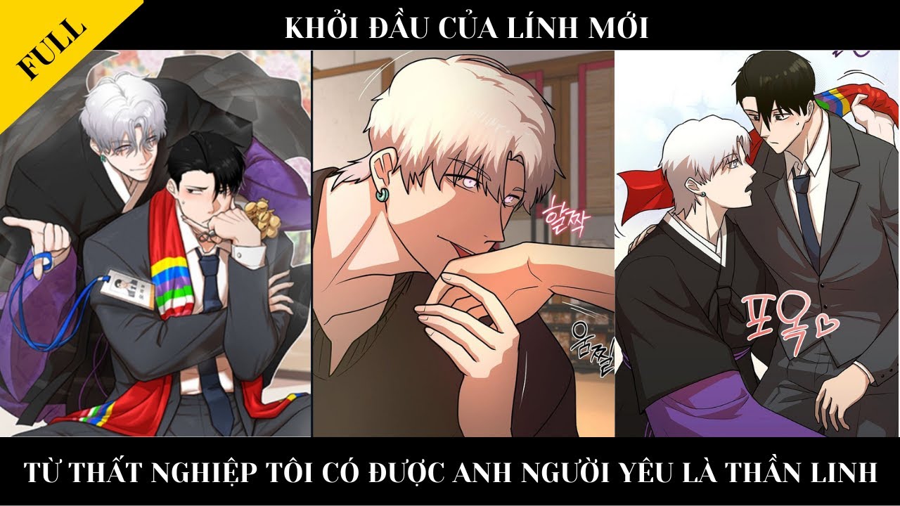 FULL || KHỞI ĐẦU CỦA LÍNH MỚI - Từ thất nghiệp tôi có được anh người yêu là thần linh