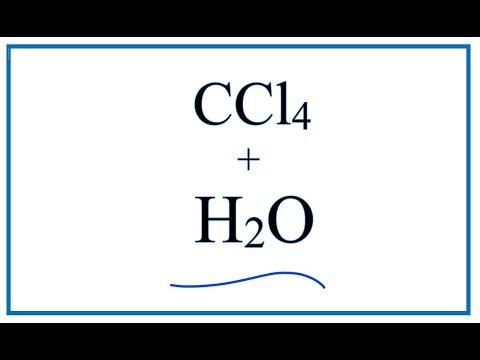 CCl4 + H2O (કાર્બન ટેટ્રાક્લોરાઇડ + પાણી)