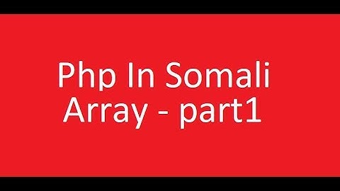 Php in somali Array - part 1