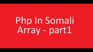 Php in somali Array - part 1