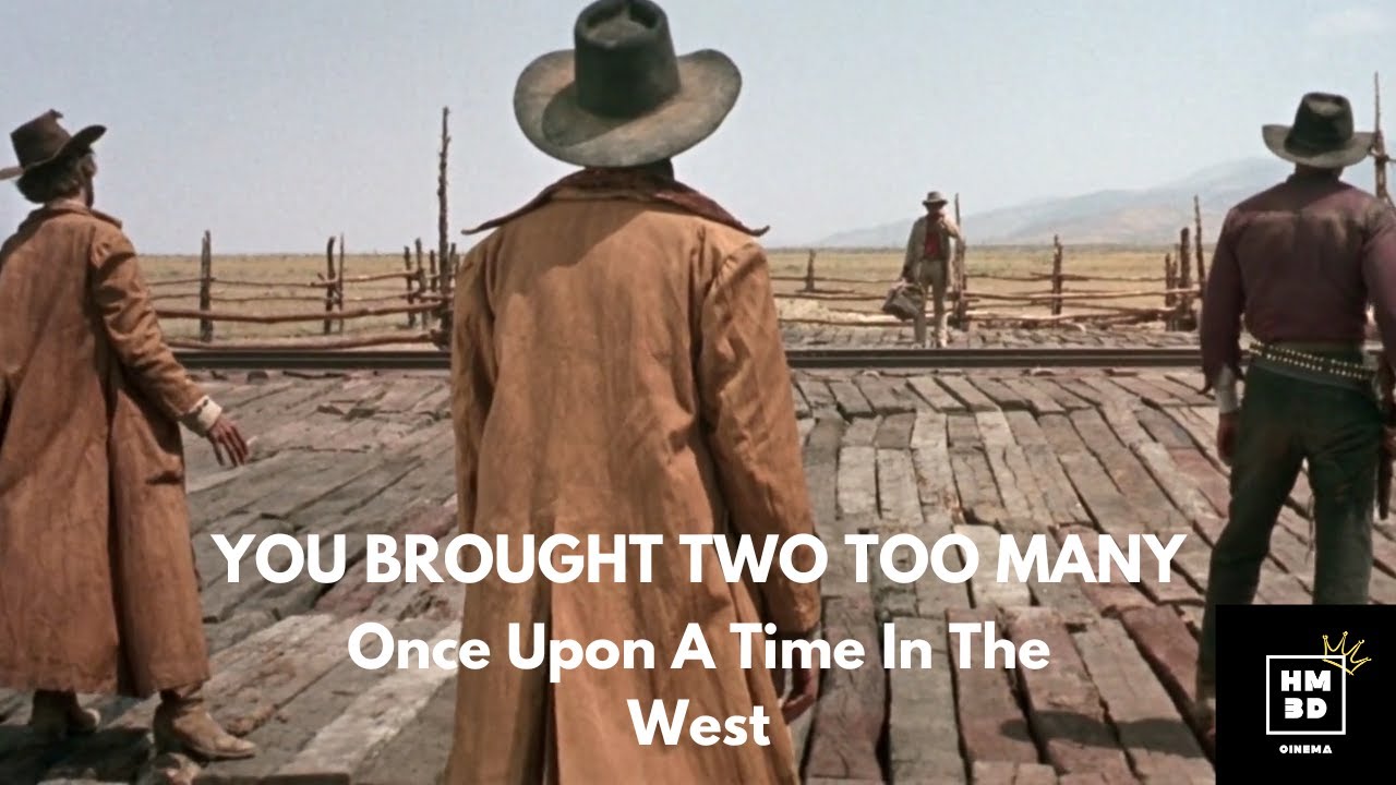 Once Upon A Time In The West -You Brought Two Too Many