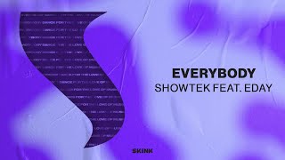 Showtek - Everybody (Feat. EDAY) [Extended Mix]