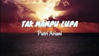 Tak Mampu Lupa - Putri Ariani (Lyrics & Translated)