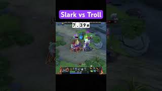 Slark vs Troll #slarkdota2 #dota2 #dota2shorts #dota2newpatch