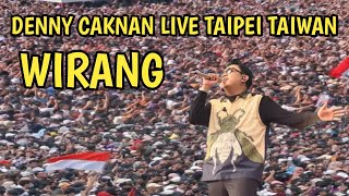 🔴WIRANG - DENNY CAKNAN Live Taipei TAIWAN