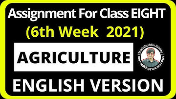 Agriculture Assignment Class 8 (English Version) 6th week 2021 || Agriculture Studies EV Assignment