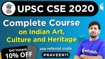 UPSC CSE 2020 | Full Course on Indian Art & Culture | Join Now Use Promo Code PRAVEEN11 for 10% OFF