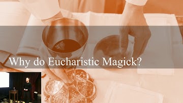 Eucharistic Magick in Theory & Practice