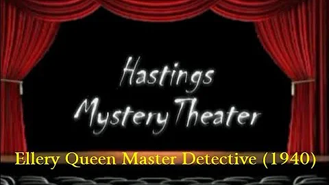 Hastings Mystery Theater "Ellery Queen Master Detective (1940)