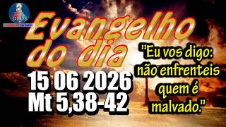 Evangelho do dia 15  de Junho | Mt 5,38-42 | Com Reflexão e Oração