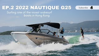 Ep 2 - Chris Wolter takes you wakesurfing on the Nautique G25 in Hong Kong