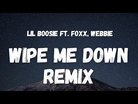 Lil Boosie ft. Foxx, Webbie - Wipe Me Down Remix (Lyrics) (TikTok Song) | 'cuz I'm on wipe me down