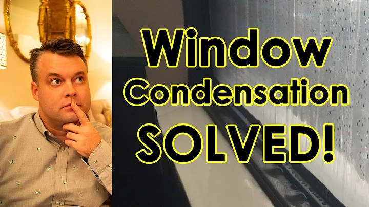 Window Condensation SOLVED!