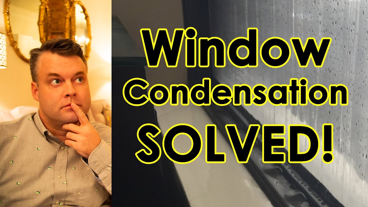Window Condensation Solved!
