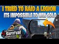 SOLO PLAYER TRIED TO RAID A LEGION IMPOSSIBLE TO WIN THIS RAID  1 VS 10 LAST ISLAND OF SURVIVAL