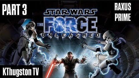Star Wars: The Force Unleashed | PART 3: RAXUS PRIME