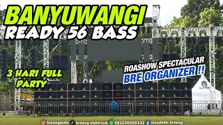 ROADSHOW SPECTACULAR BRE ORGANIZER PART 3 !! BANYUWANGI KITA READYKAN FULL 56 BASS 