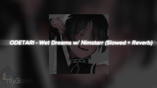 ODETARI - Wet Dreams w/ Nimstarr (Slowed + Reverb) Resimi