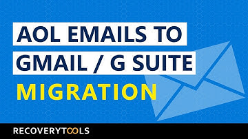 AOL to Gmail – How to Transfer AOL Emails to Gmail / G Suite Effortlessly