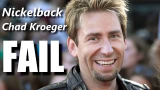 Nickelback Chad Kroeger FAIL┃RockStar FAIL