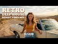 Nano Beats Retro Highway Vibes Desert Deep House Mix 6 