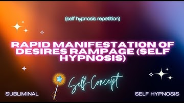 "Rapid Manifestation Rampage: Unleash Your Desires Instantly!" - Self Hypnosis Mastery