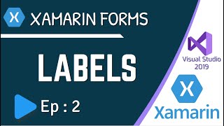 How to use Labels in Xamarin Forms - Ep:2